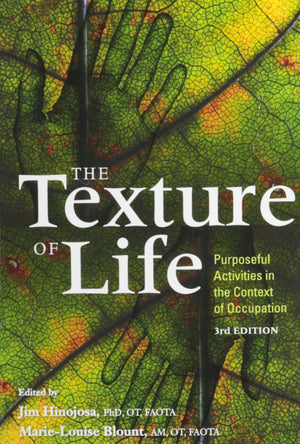 The Texture of Life: Purposeful Activities in the Context of Occupation, 3rd Edition,Used