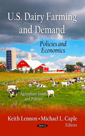 U.S. Dairy Farming And Demand: Policies And Economics (Agriculture Issues And Policies),Used