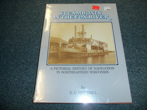 Steamboats On The Fox River: A Pictorial History Of Navigation In Northeastern Wisconsin,New