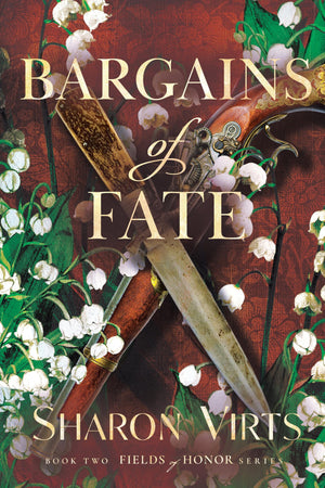 Bargains Of Fate: Book Two In The Fields Of Honor Series