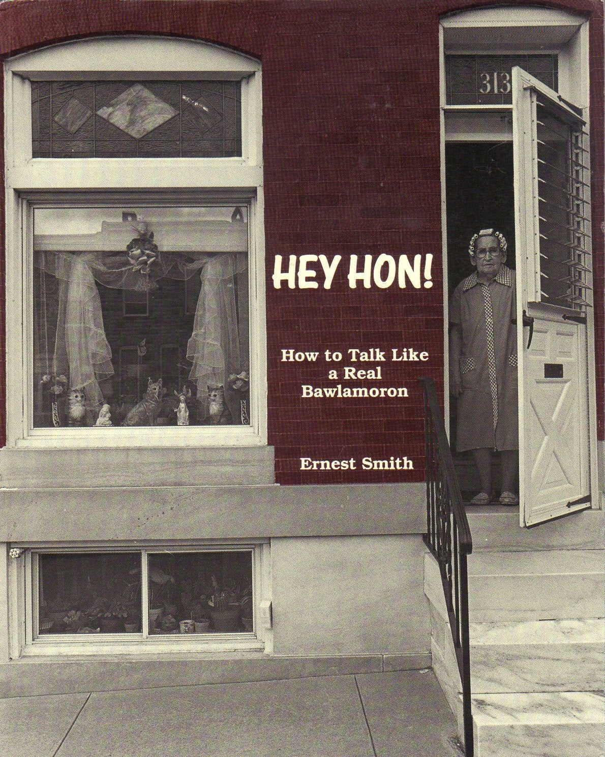 Hey Hon!: How To Talk Like A Real Bawlamoron,New