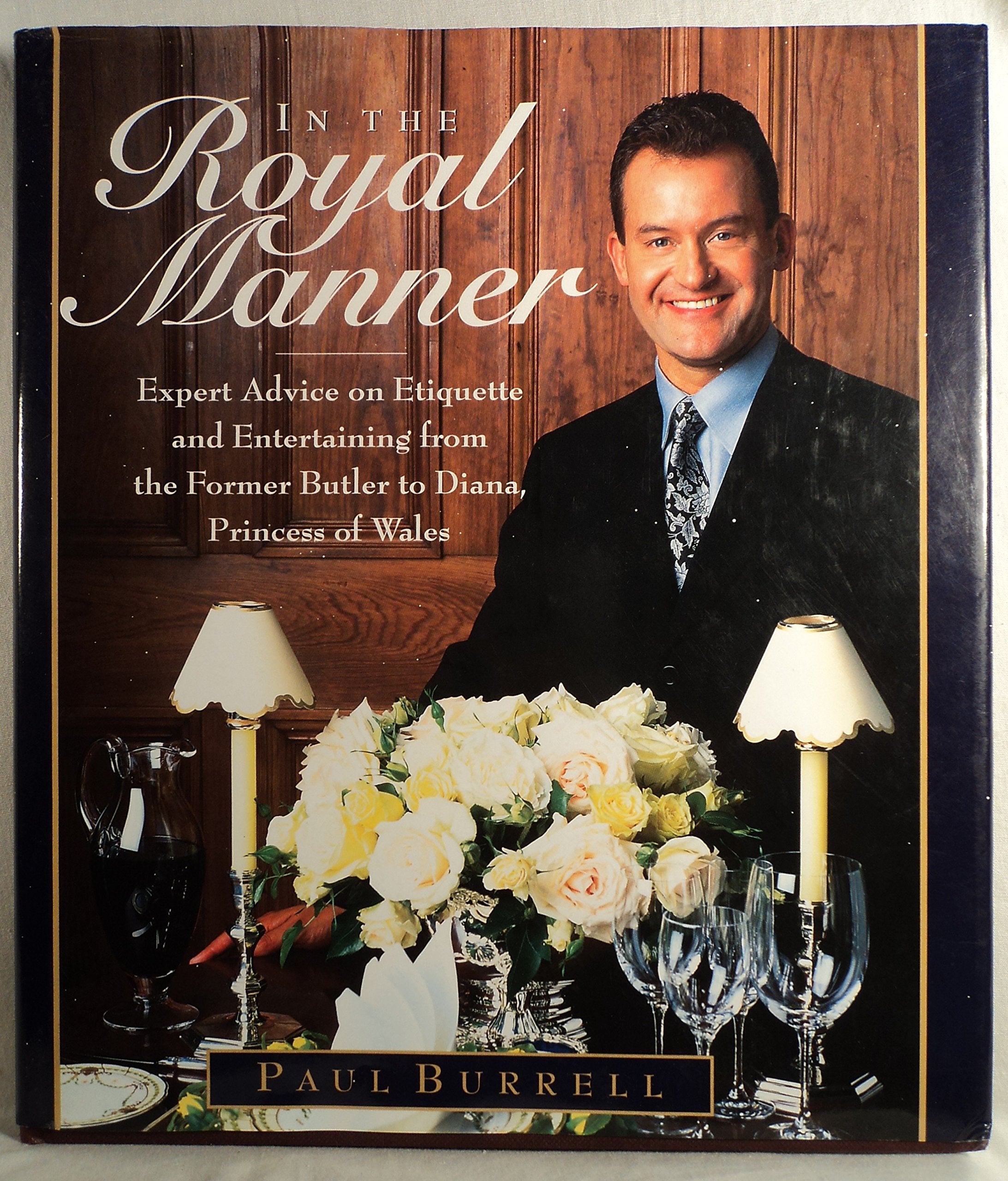In The Royal Manner: Expert Advice On Etiquette And Entertaining From The Former Butler To Diana, Princess Of Wales,Used