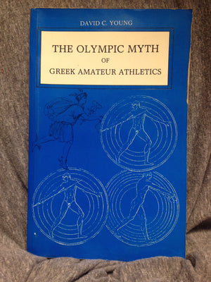 The Olympic Myth of Greek Amateur Athletics (Library of Ancient Athletics),Used