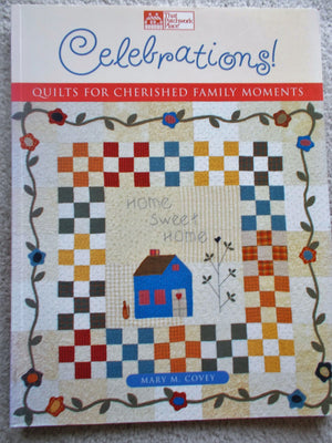 Celebrations! Quilts for Cherished Family Moments: Quilts for Cherished Family Moments,Used