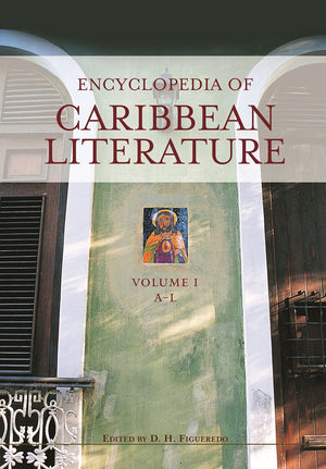 Encyclopedia of Caribbean Literature [2 volumes]: 2 volumes,Used