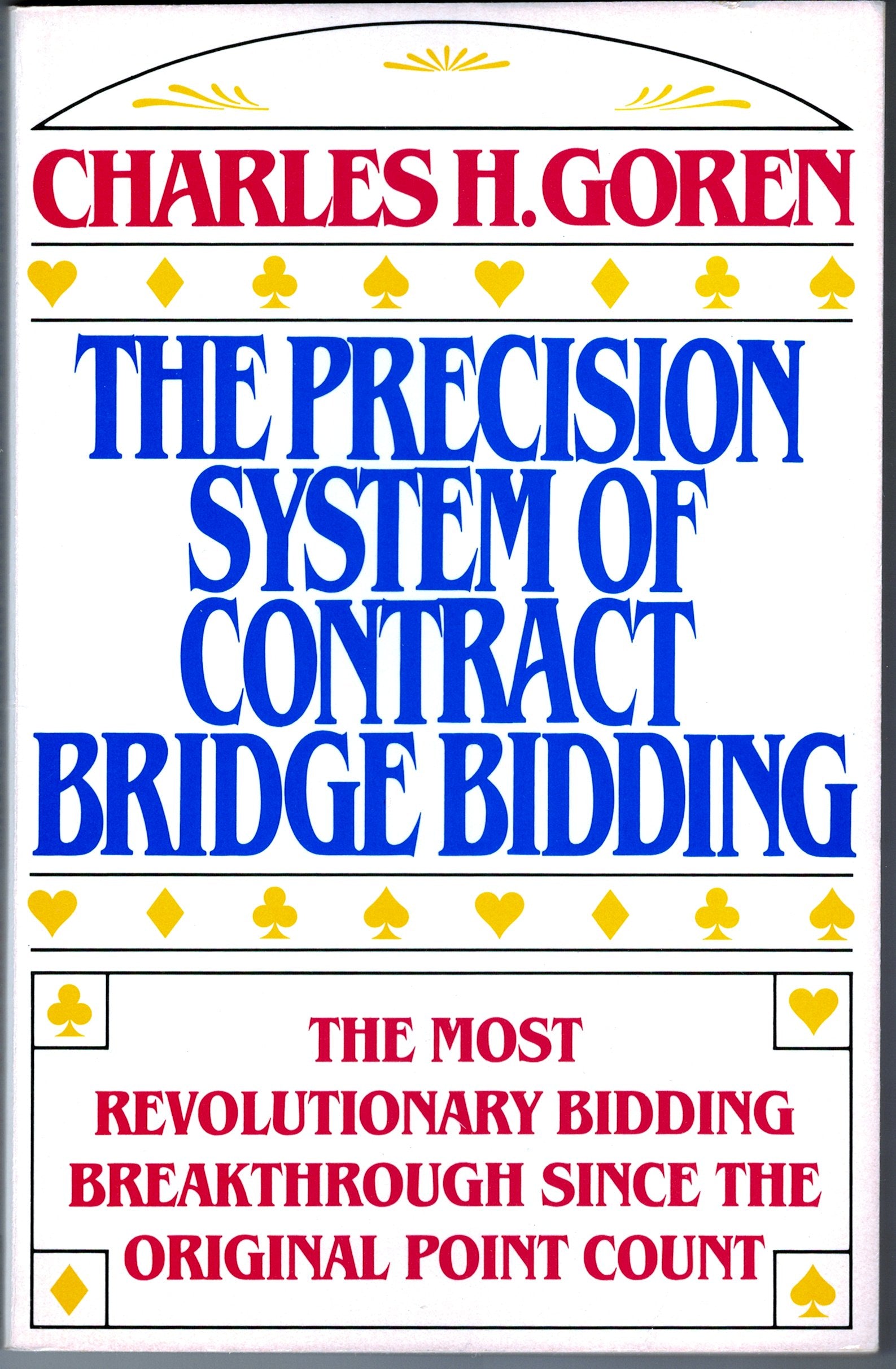 Chas. H. Goren Presents The Precision System Of Contract Bridge Bidding