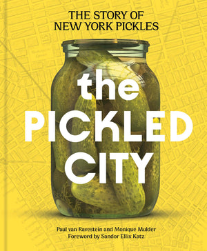 The Pickled City: The Story Of New York Pickles