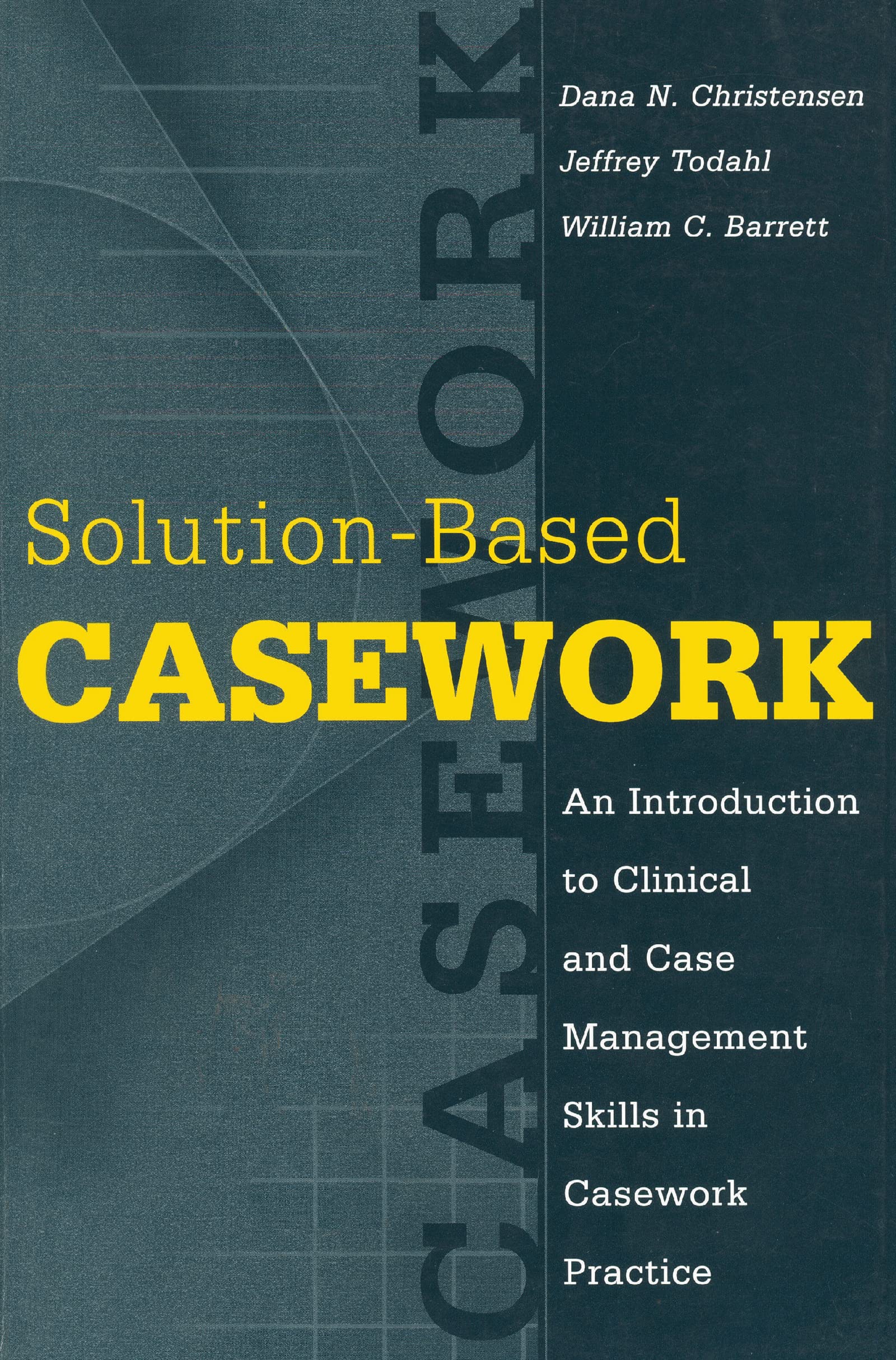 Solutionbased Casework: An Introduction to Clinical and Case Management Skills in Casework Practice (Modern Applications of Soc,Used
