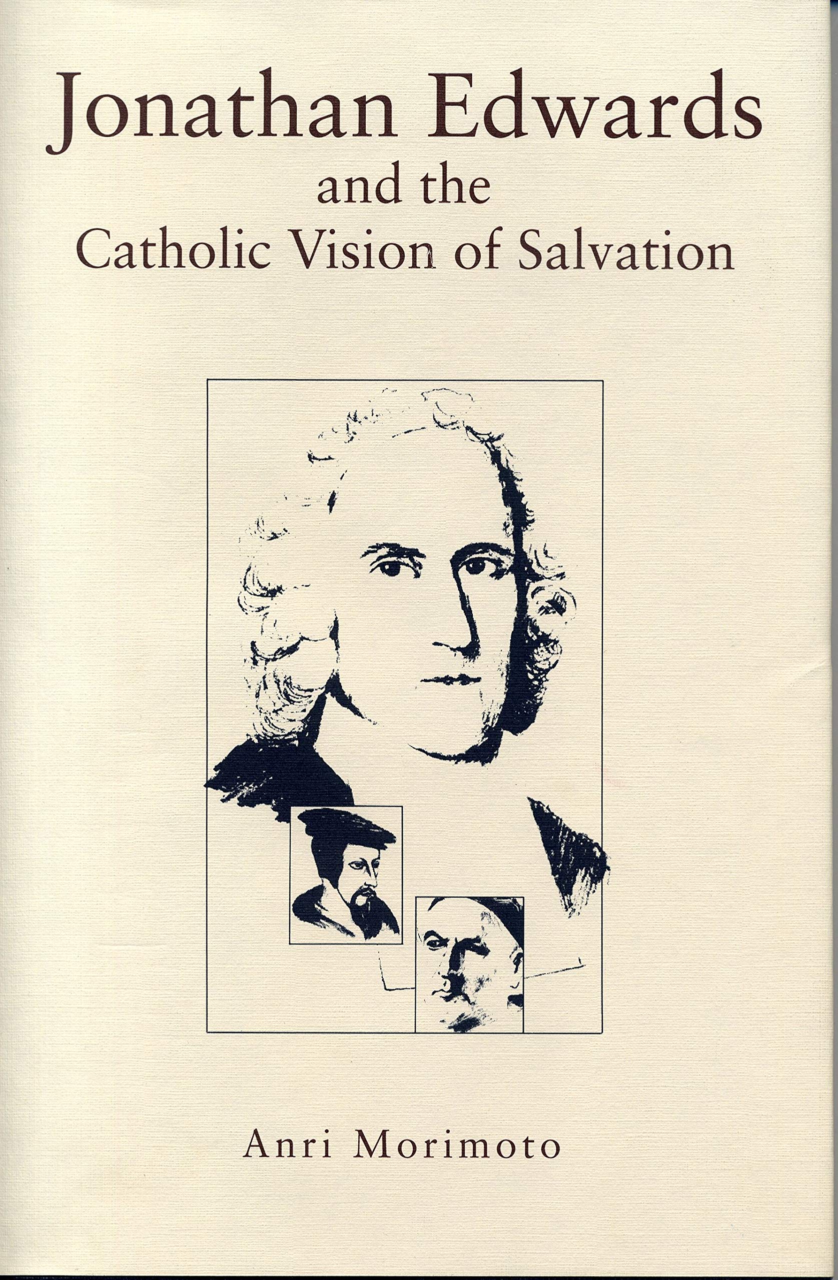 Jonathan Edwards and the Catholic Vision of Salvation,Used