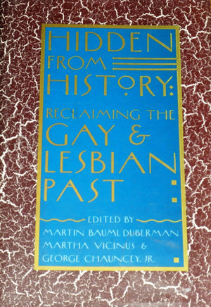 Hidden From History: Reclaiming The Gay And Lesbian Past,New