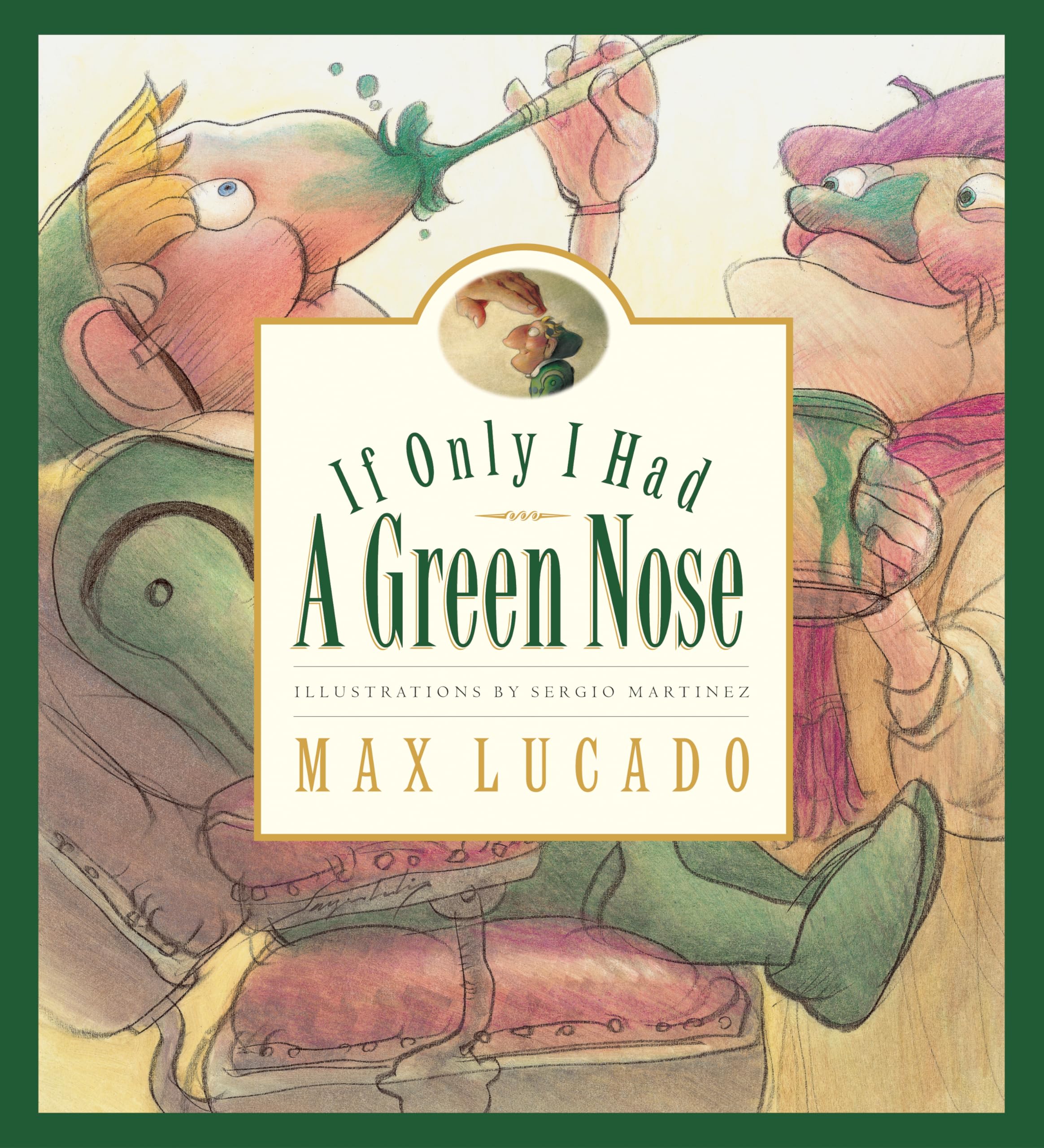 If Only I Had a Green Nose (Max Lucado's Wemmicks),New