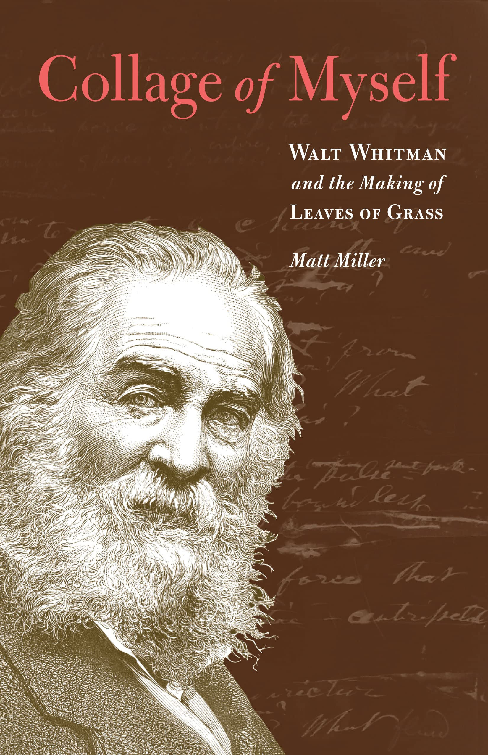 Collage Of Myself: Walt Whitman And The Making Of Leaves Of Grass,Used