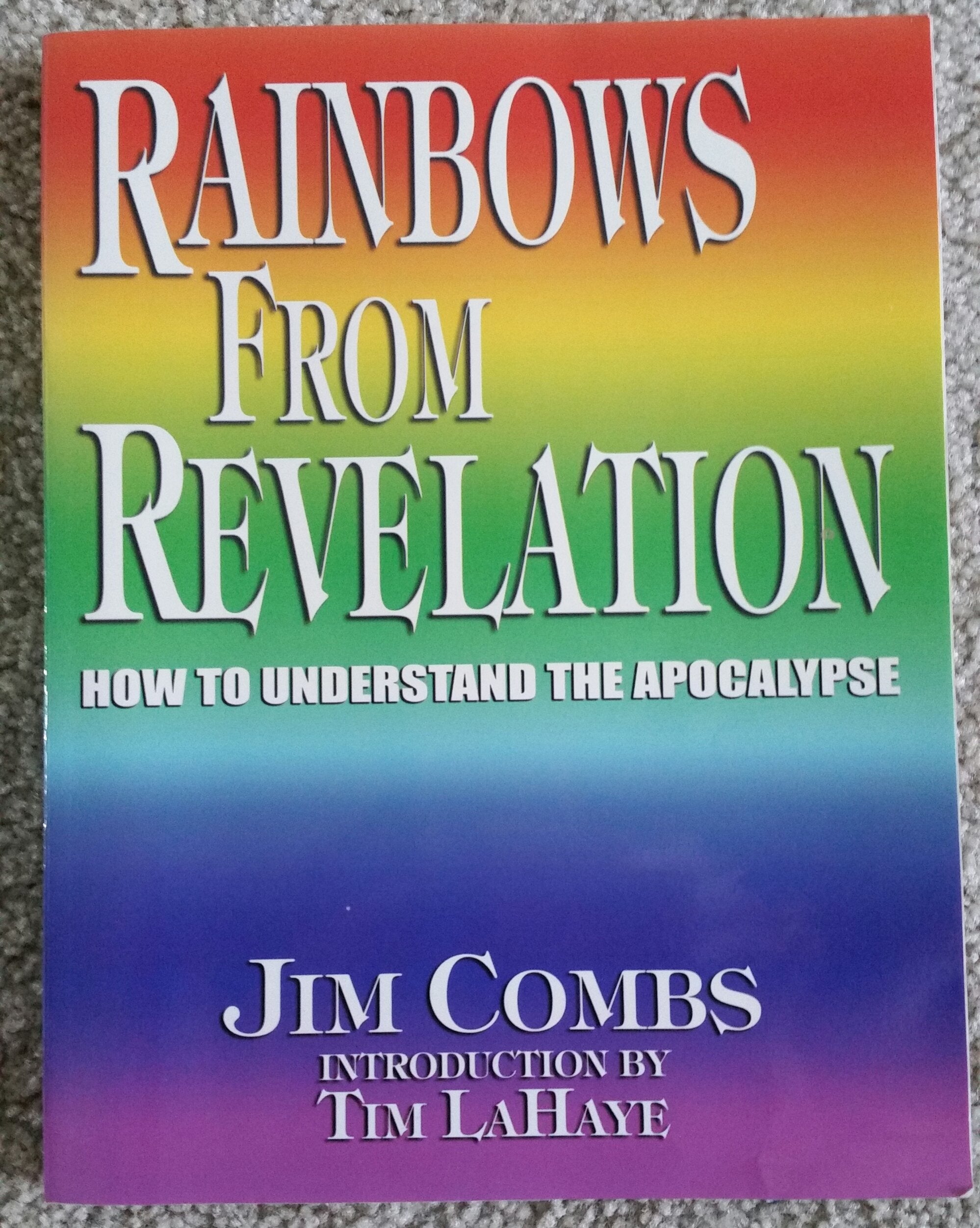 Rainbows from Revelation: How to Understand the Apocalypse,Used