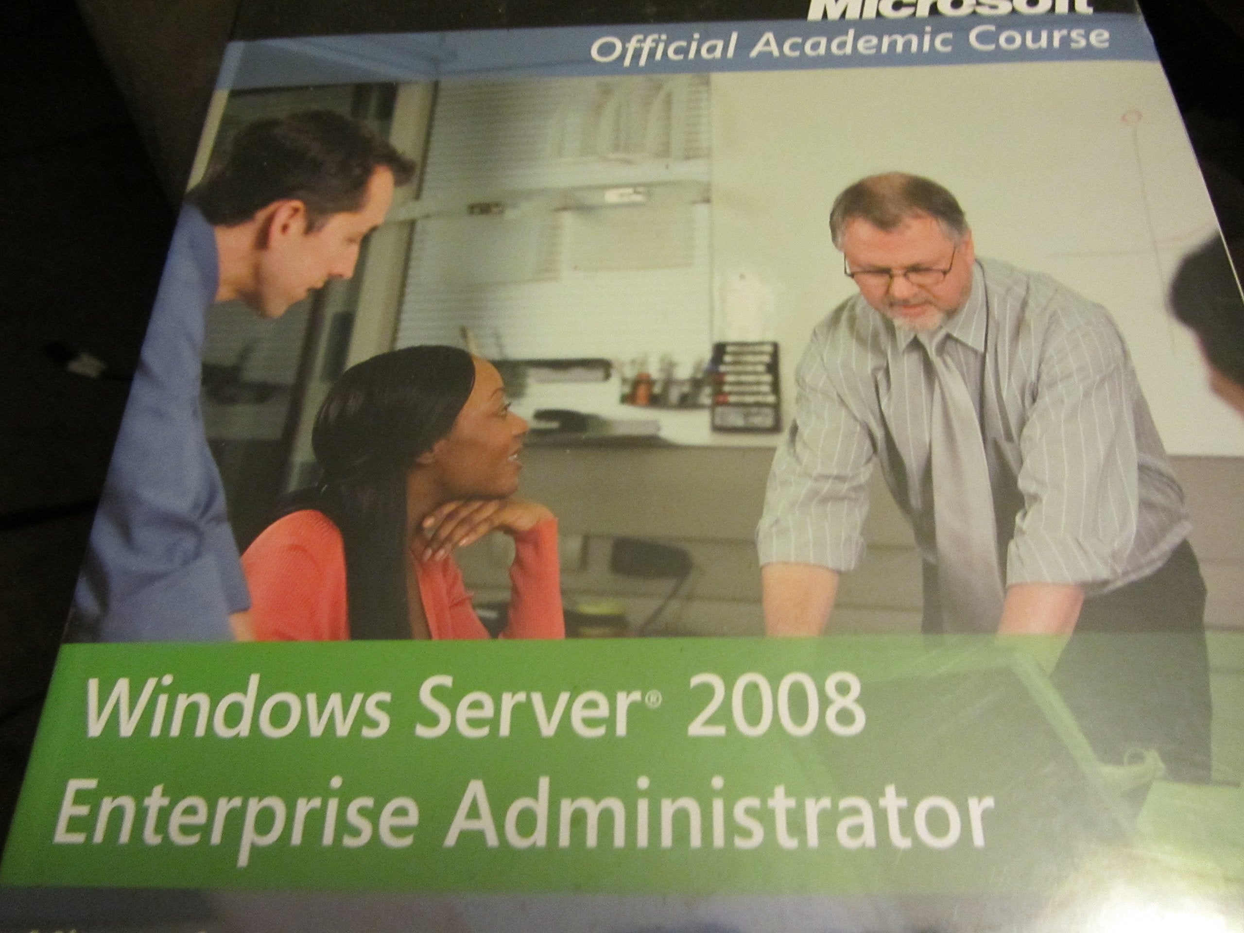 Exam 70647: Windows Server 2008 Enterprise Administrator With Lab Manual Set,New