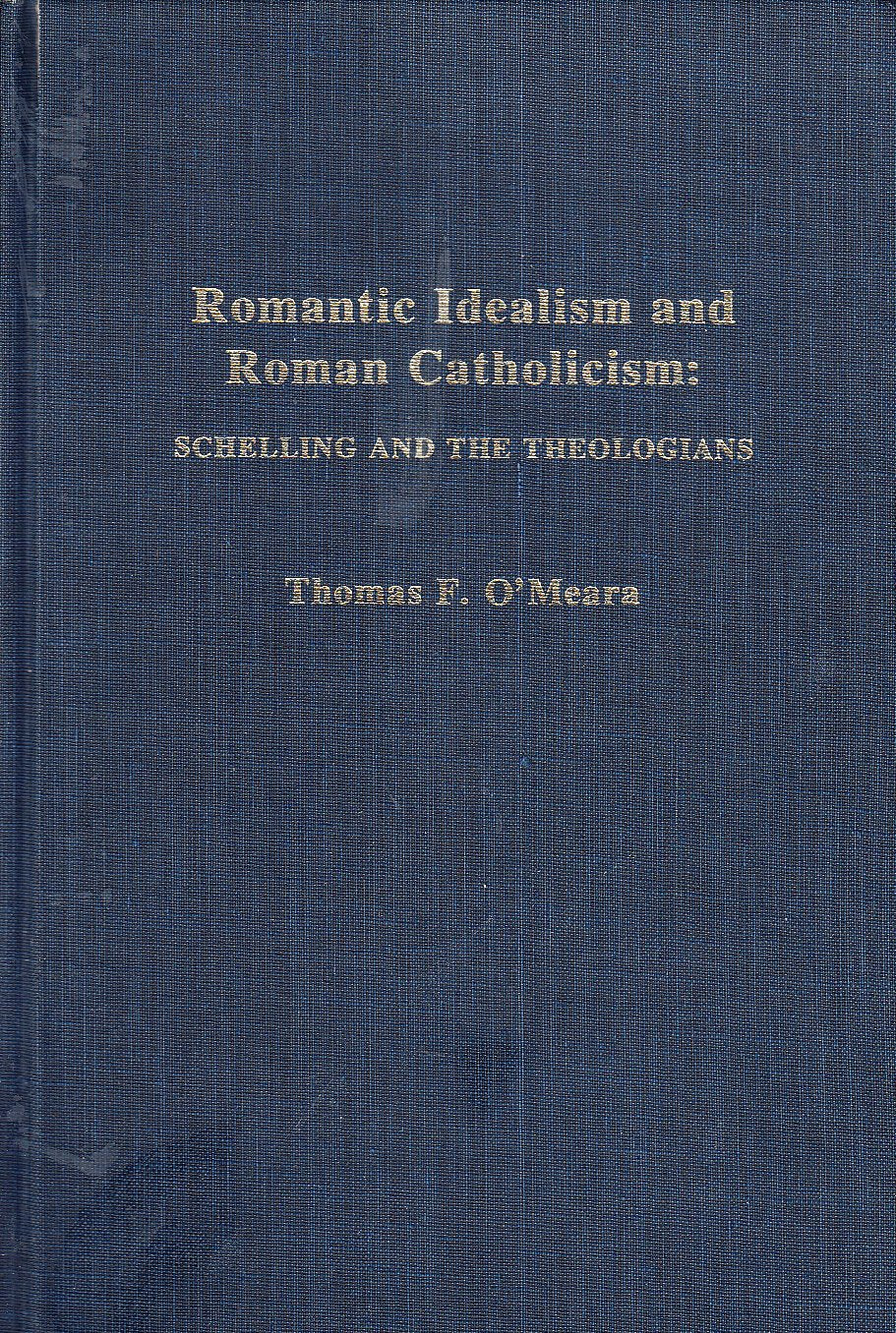 Romantic Idealism and Roman Catholicism: Schelling and the Theologians,Used