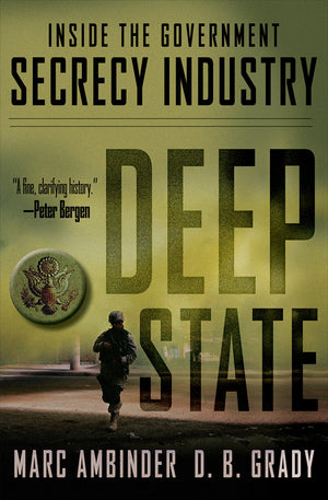 Deep State: Inside the Government Secrecy Industry,New