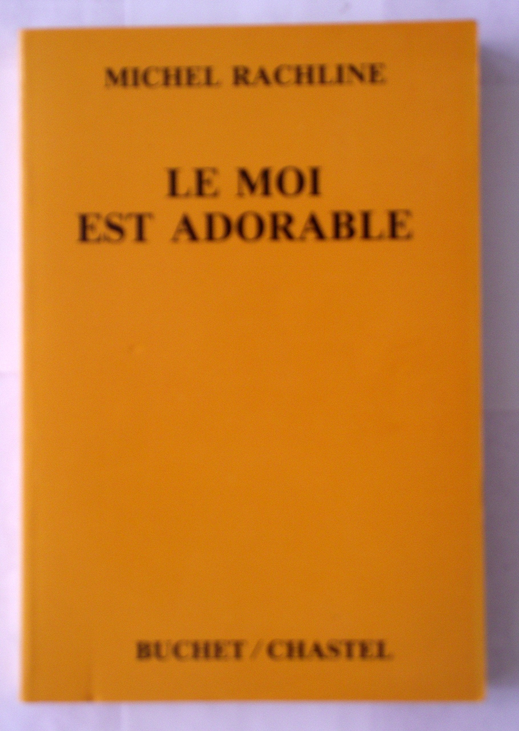 Le moi est adorable: Une psychanalyse heureuse (Autres) (French Edition),Used