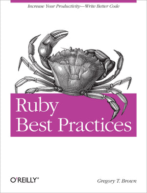 Ruby Best Practices: Increase Your Productivity  Write Better Code,Used