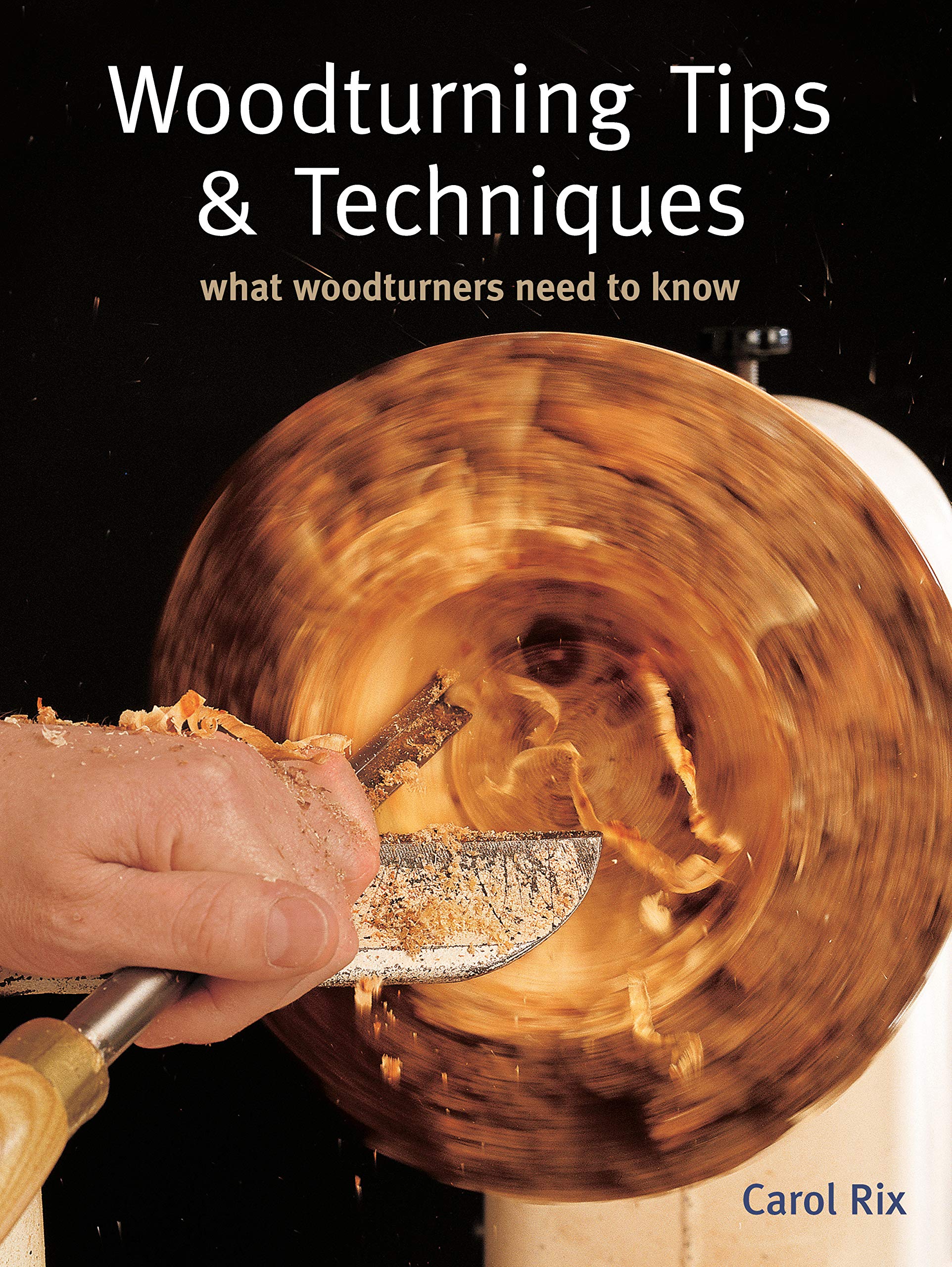 Woodturning Tips & Techniques: What Woodturners Need to Know (Fox Chapel Publishing),Used