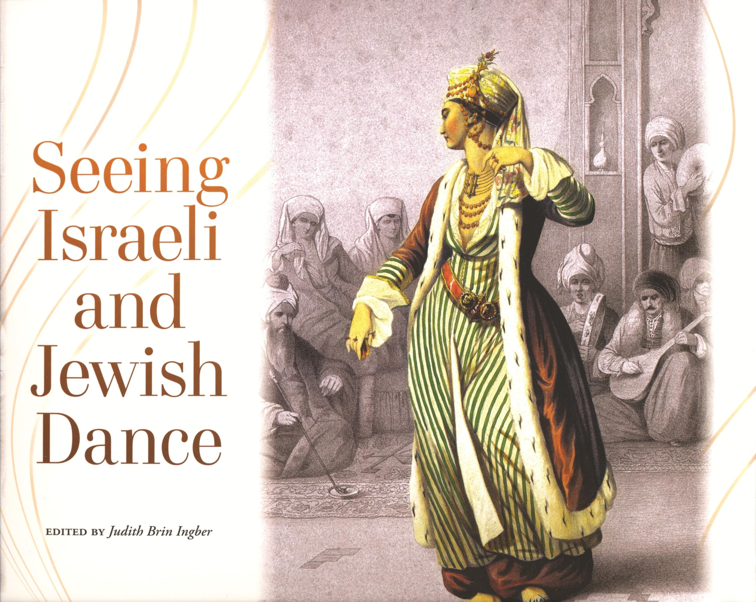 Seeing Israeli And Jewish Dance (Raphael Patai Series In Jewish Folklore And Anthropology),Used