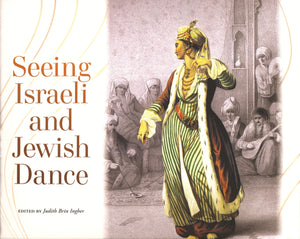 Seeing Israeli And Jewish Dance (Raphael Patai Series In Jewish Folklore And Anthropology),Used
