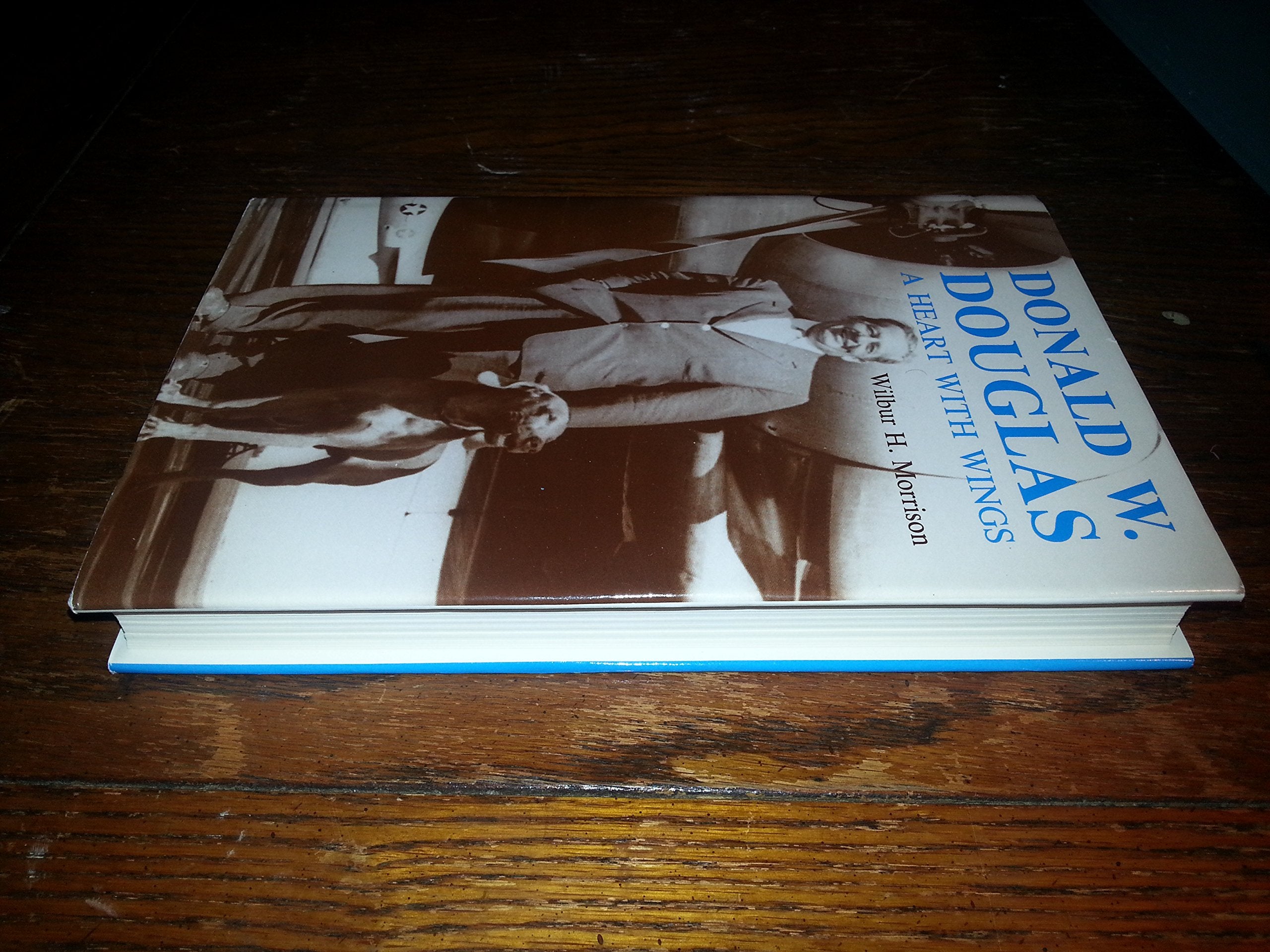Donald W. Douglas: A Heart With Wings