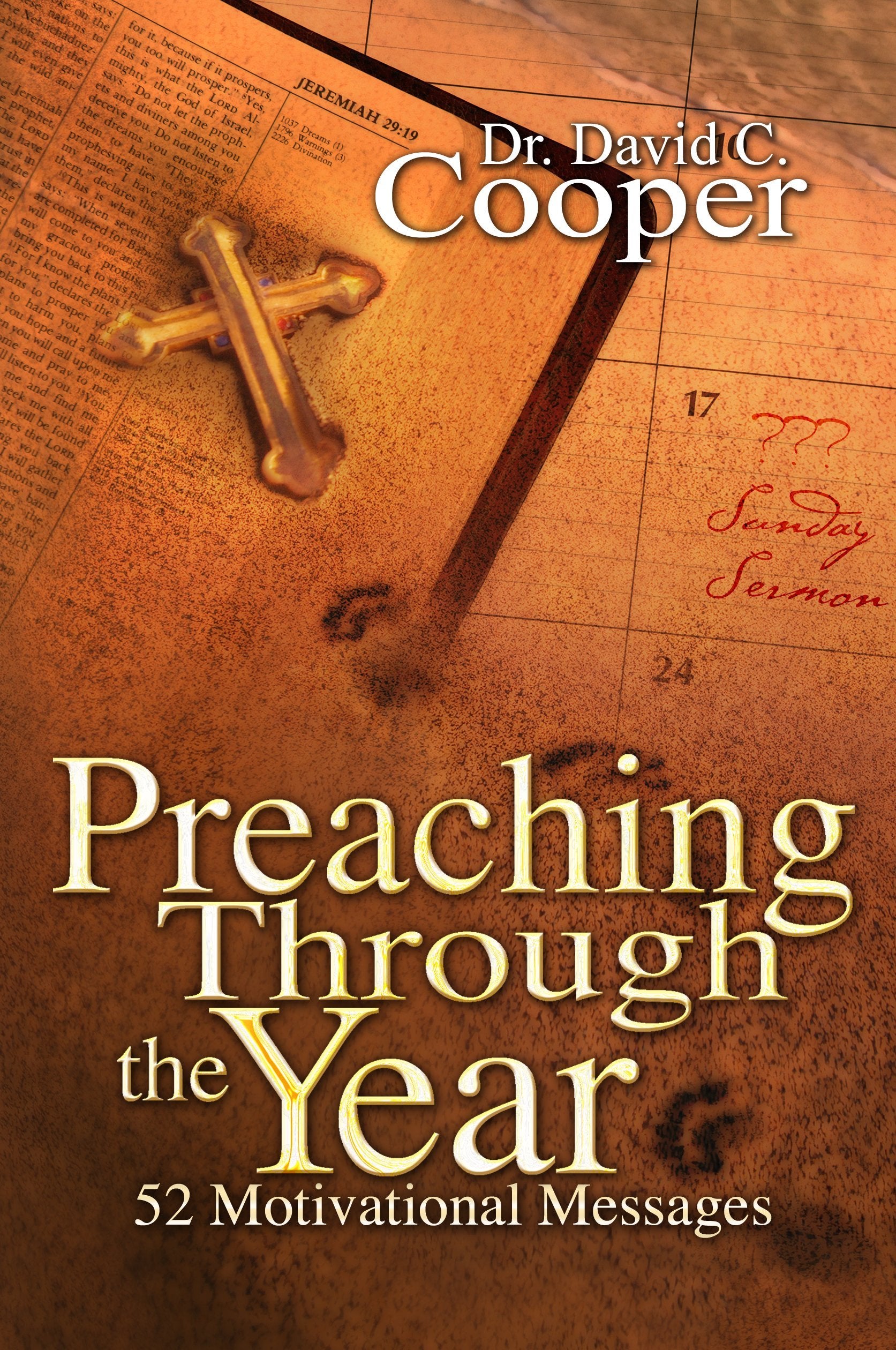 Preaching Through the Year: 52 Motivational Messages,Used