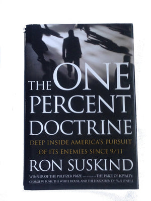 The One Percent Doctrine: Deep Inside Americas Pursuit Of Its Enemies Since 9/11-used