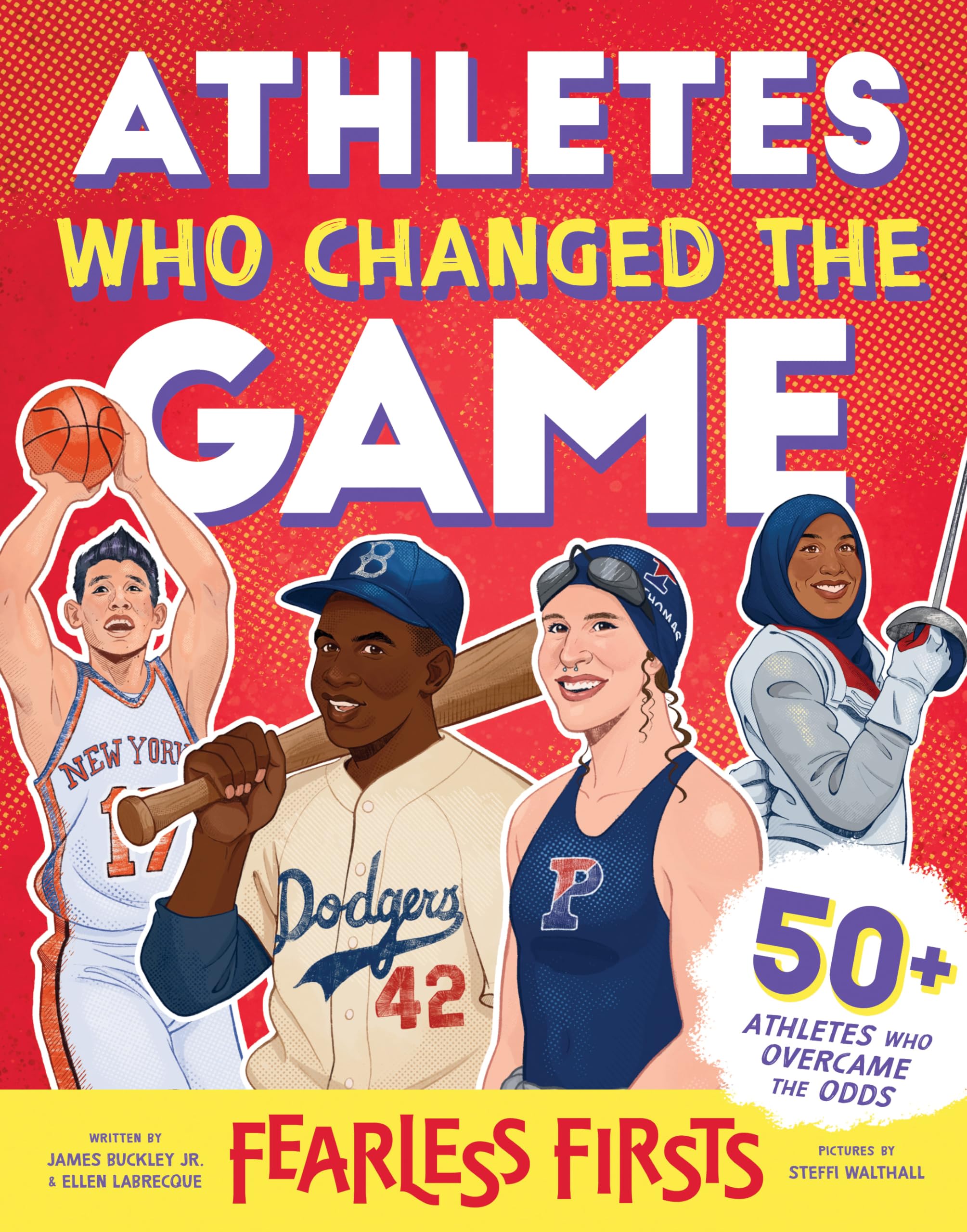 Fearless Firsts: Athletes Who Changed the Game: 50+ Athletes Who Overcame the Odds,New