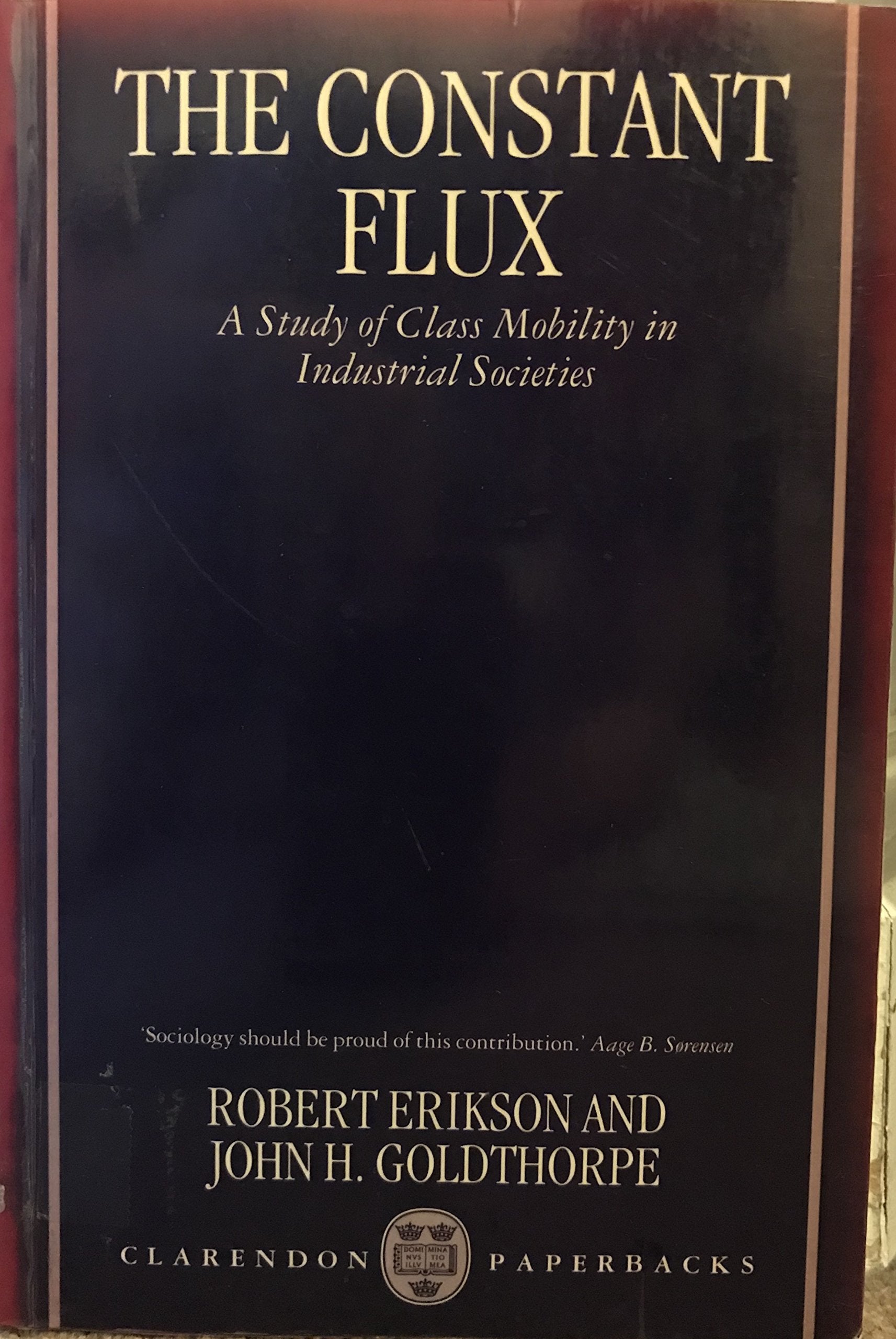 The Constant Flux: A Study of Class Mobility in Industrial Societies,Used