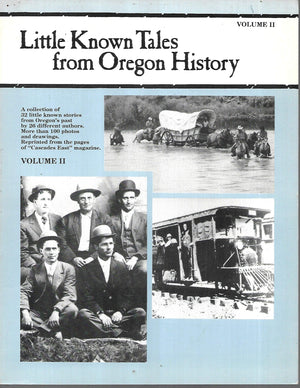 Little Known Tales from Oregon History, Vol. 2,Used