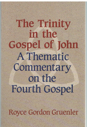 The Trinity in the Gospel of John: A Thematic Commentary on the Fourth Gospel,Used