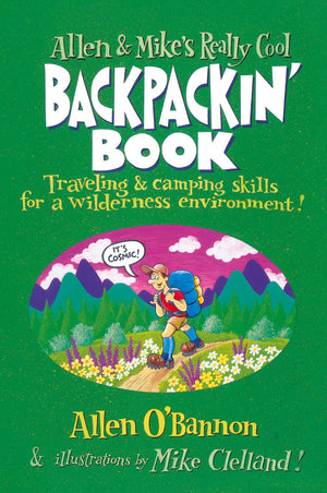 Allen & Mike's Really Cool Backpackin' Book: Traveling & Camping Skills For A Wilderness Environment (Allen & Mike's Series),Used