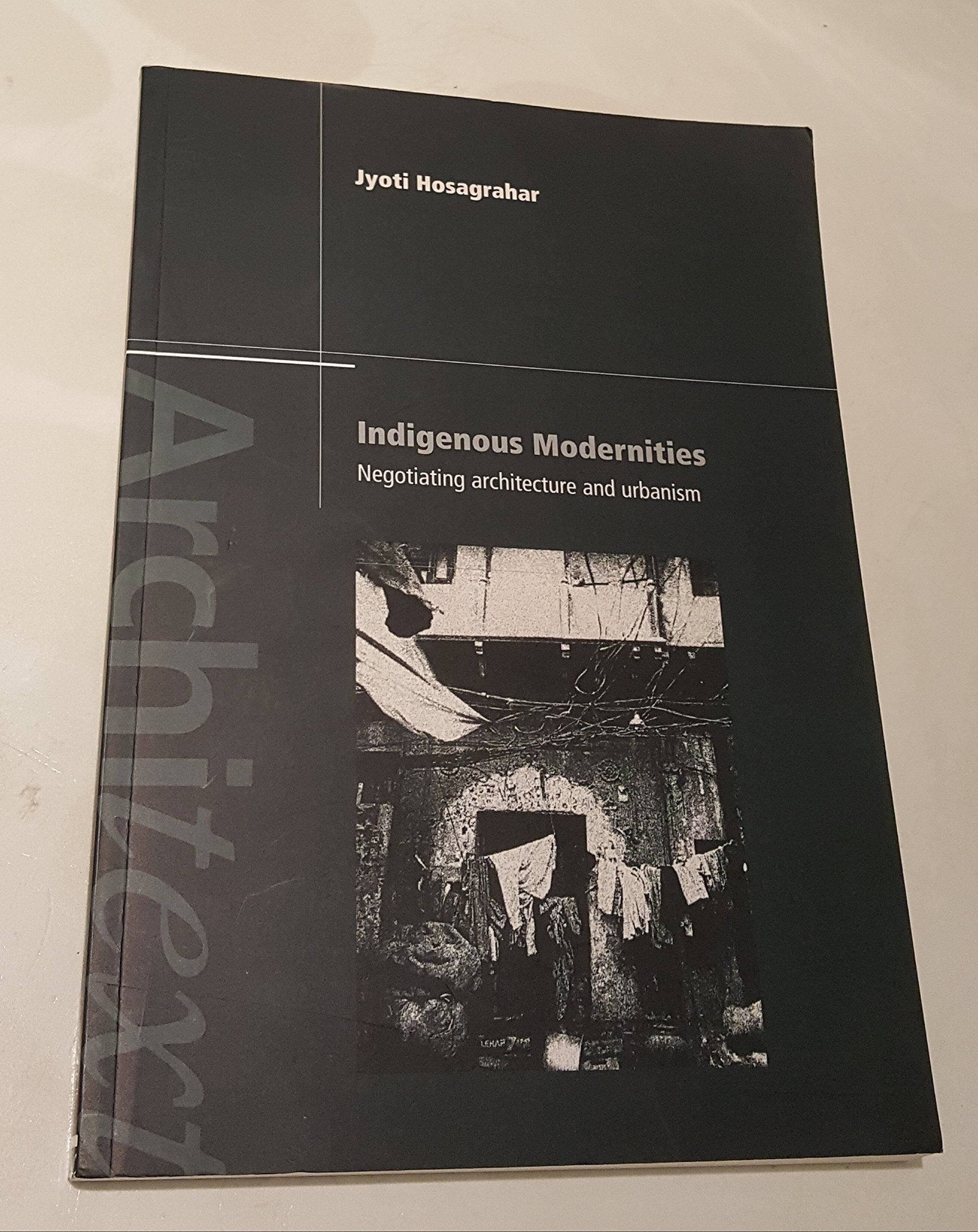 Indigenous Modernities: Negotiating Architecture and Urbanism (Architext),Used