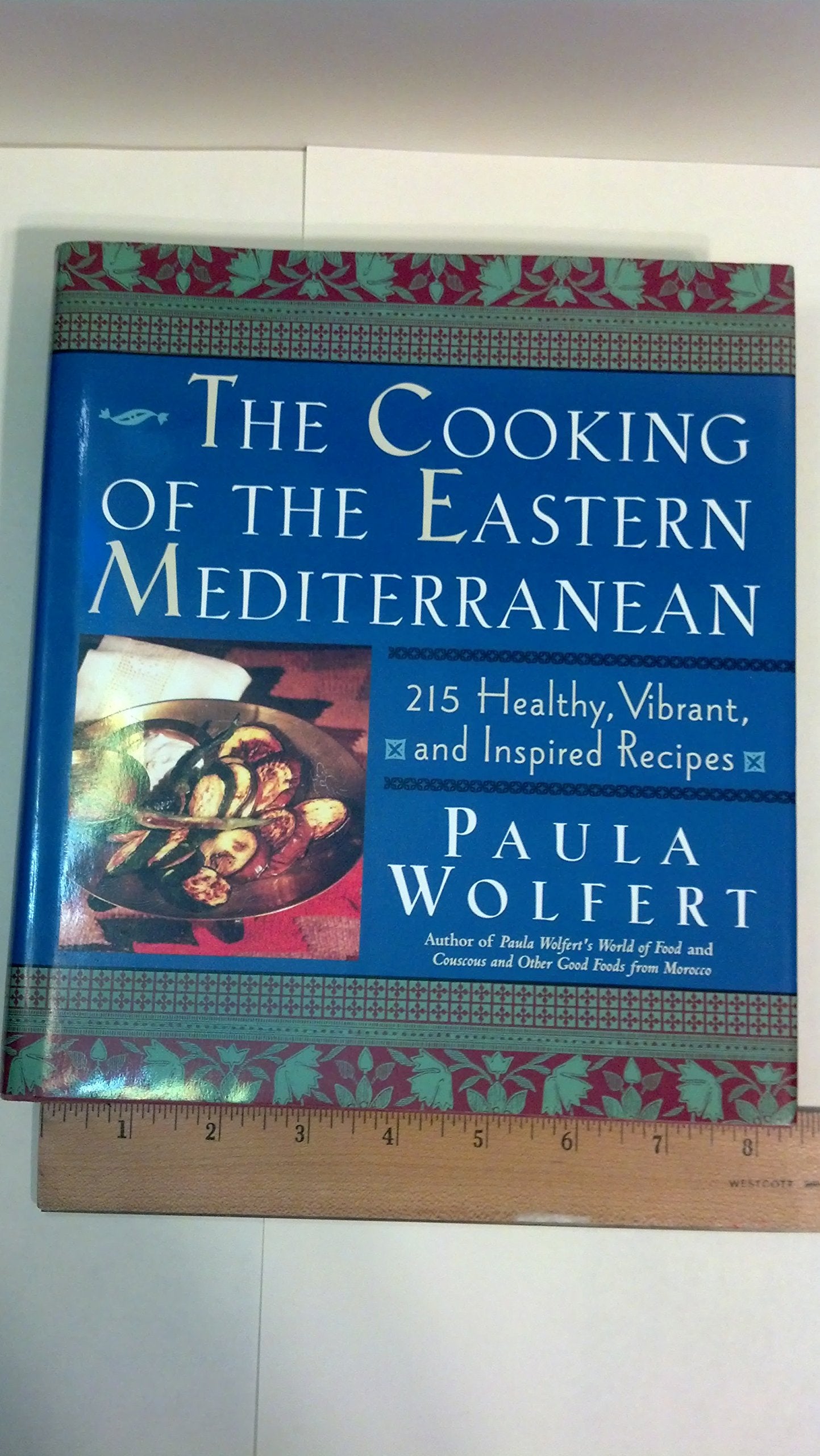 The Cooking Of The Eastern Mediterranean: 215 Healthy, Vibrant, And Inspired Recipes
