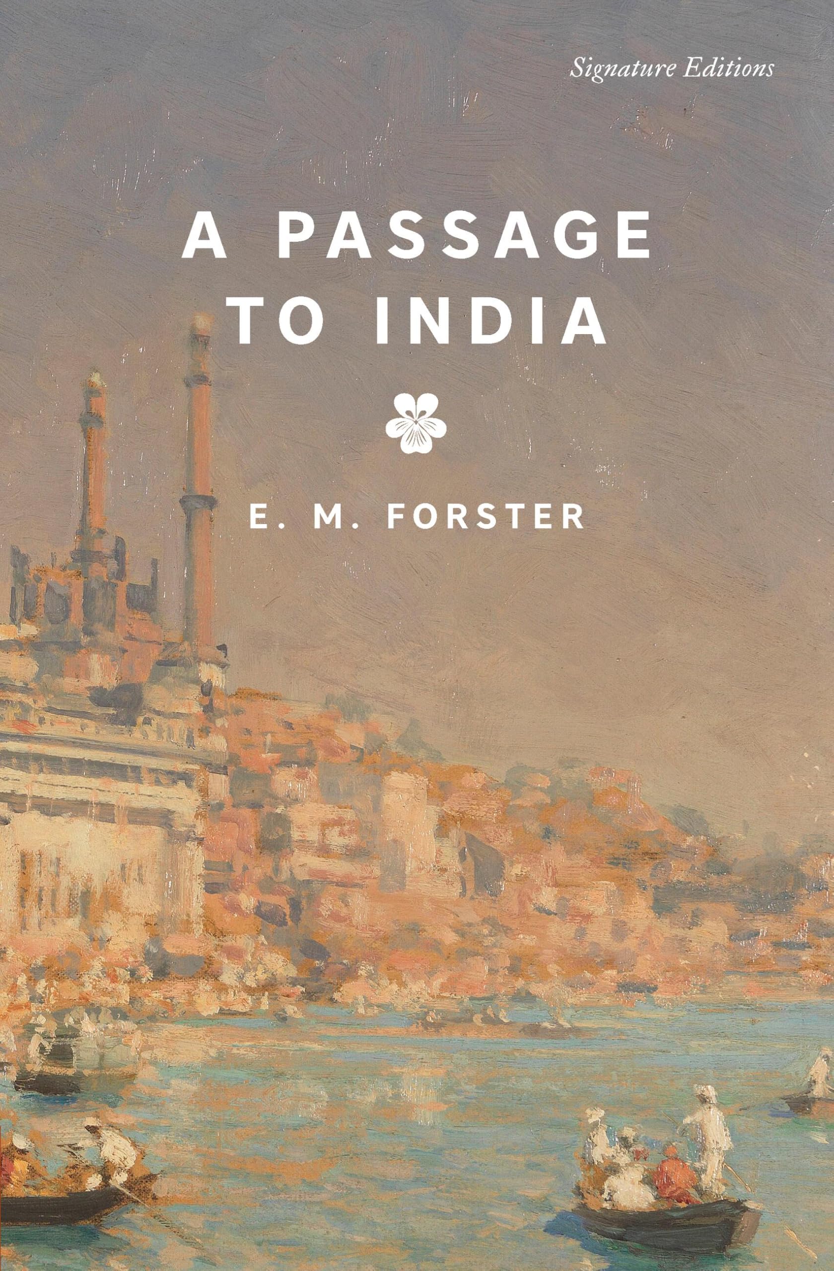 A Passage To India (Signature Editions)