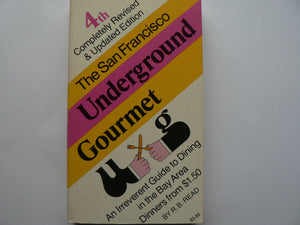 The San Francisco Underground Gourmet: An Irreverent Guide to Dining in the Bay Area: Dinners from $1.50 (Fireside Books (Holida,Used