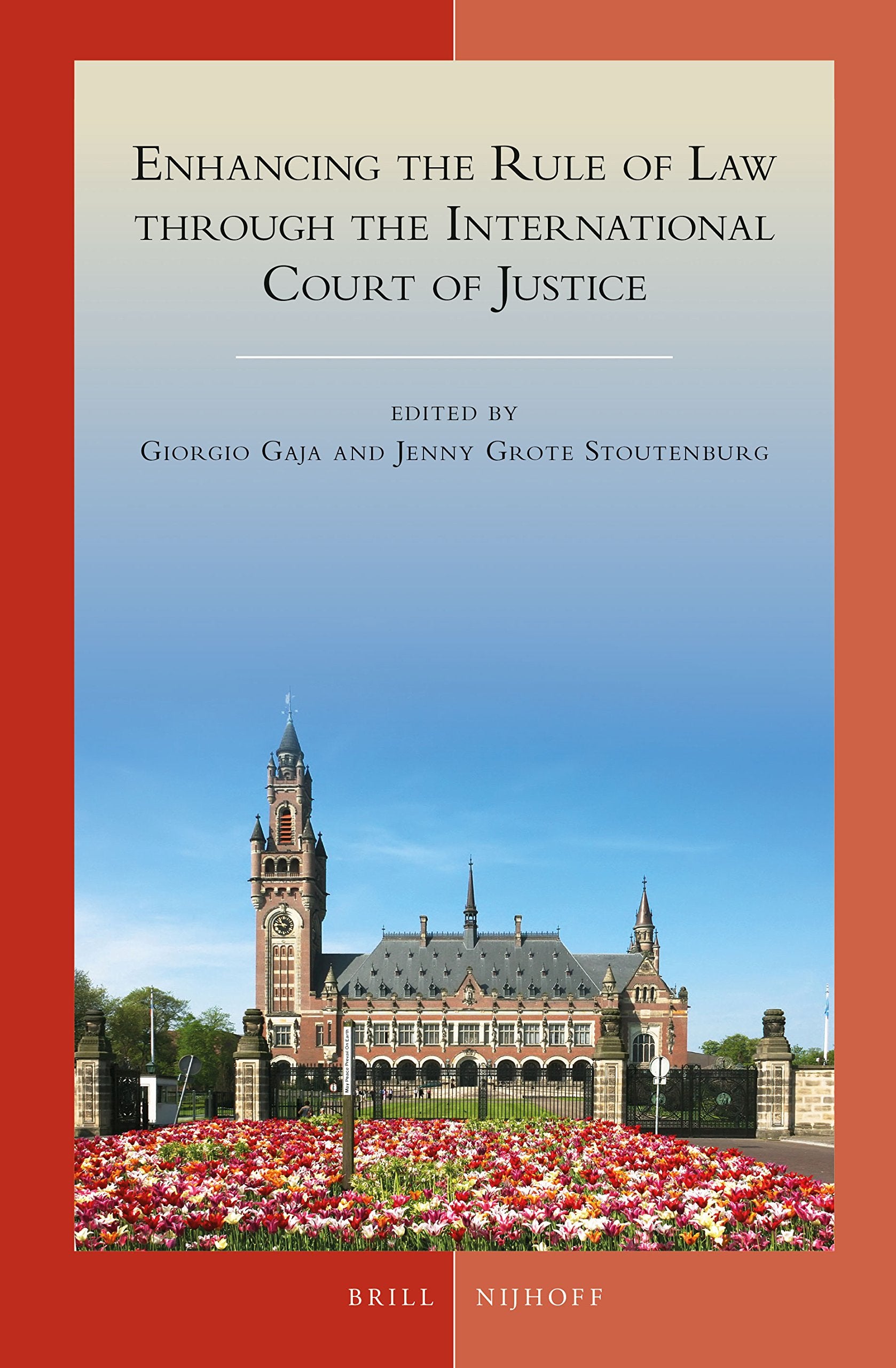Enhancing the Rule of Law Through the International Court of Justice (Developments in International Law, 68),New