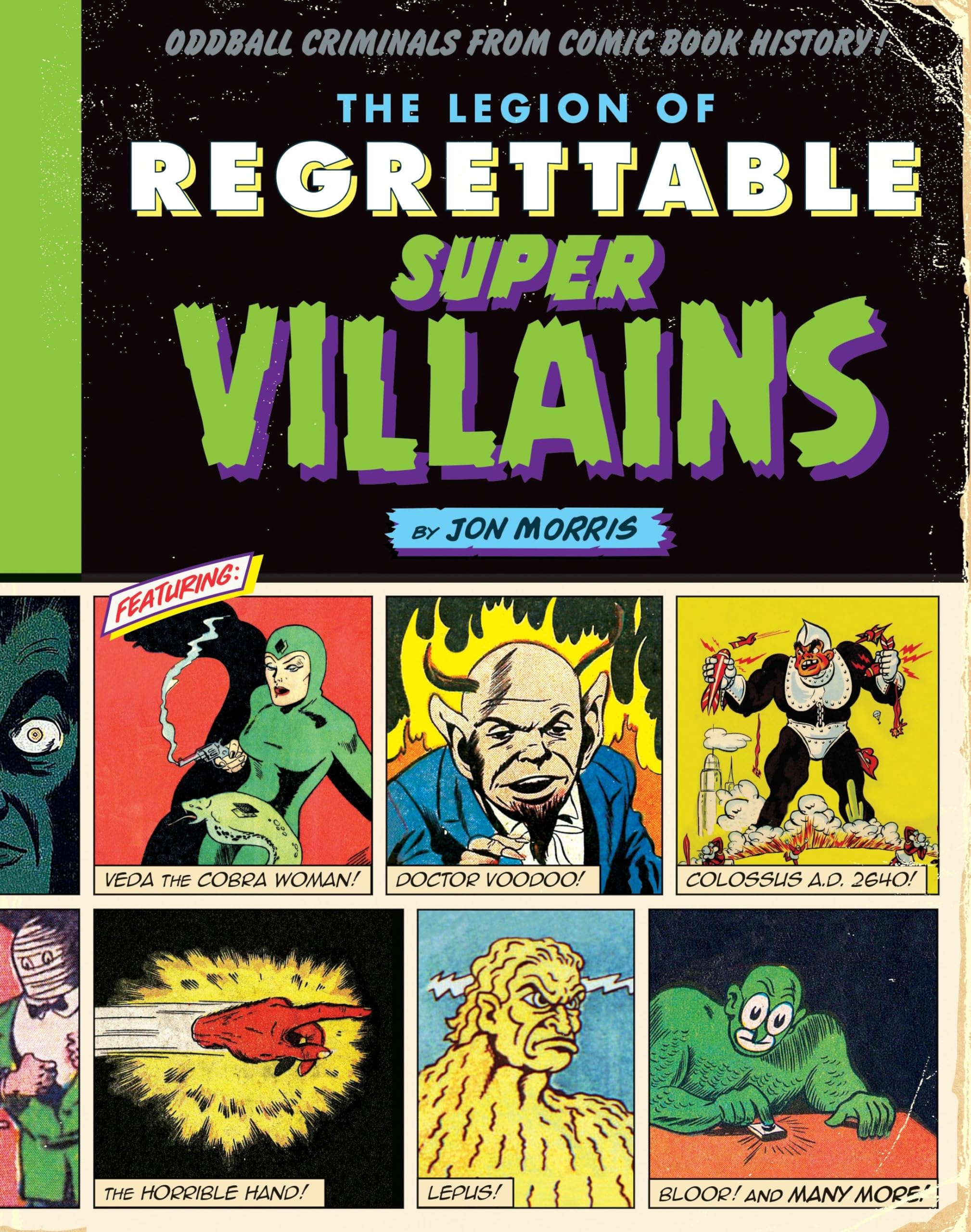 The Legion Of Regrettable Supervillains: Oddball Criminals From Comic Book History