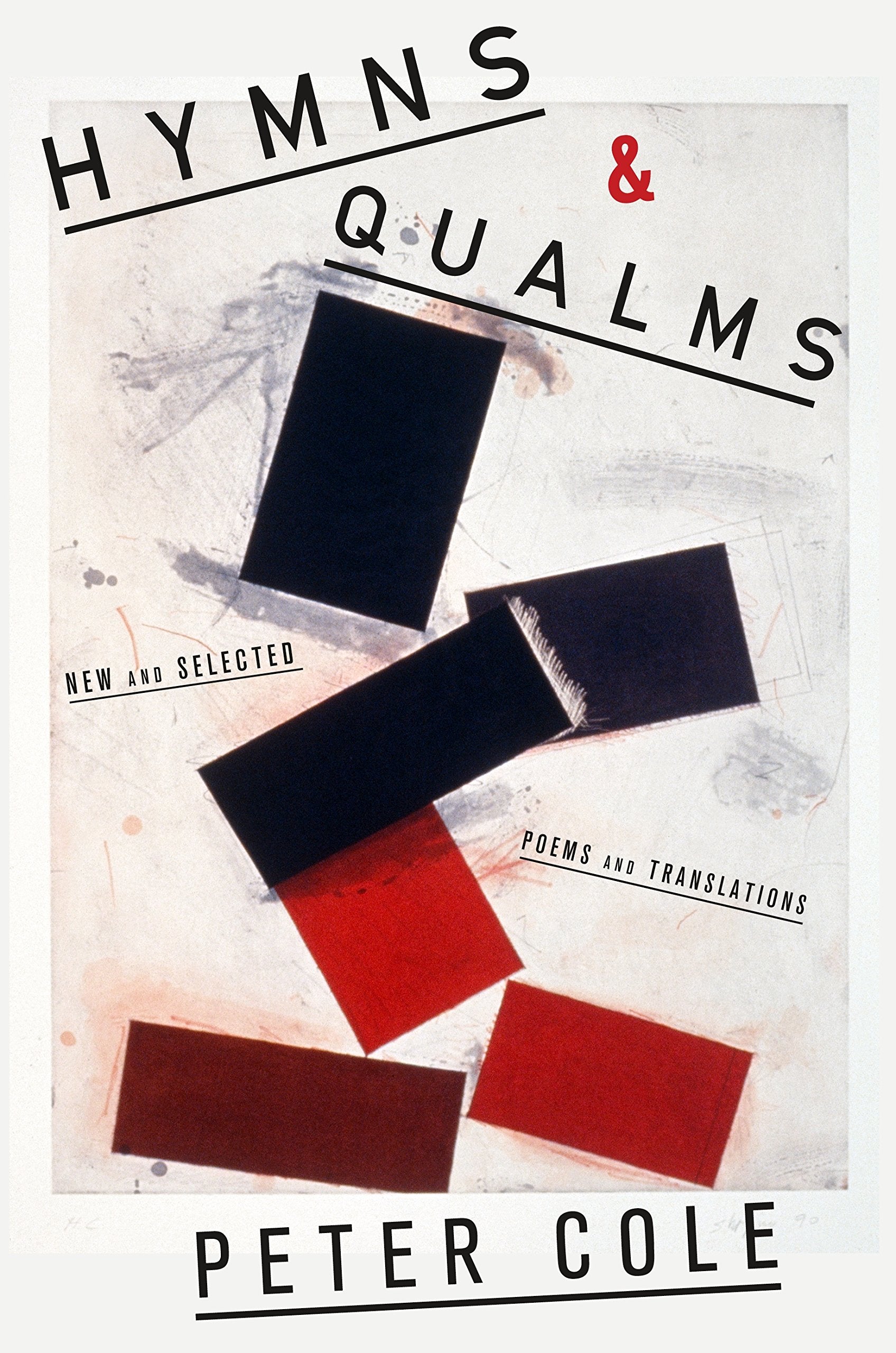 Hymns & Qualms: New And Selected Poems And Translations
