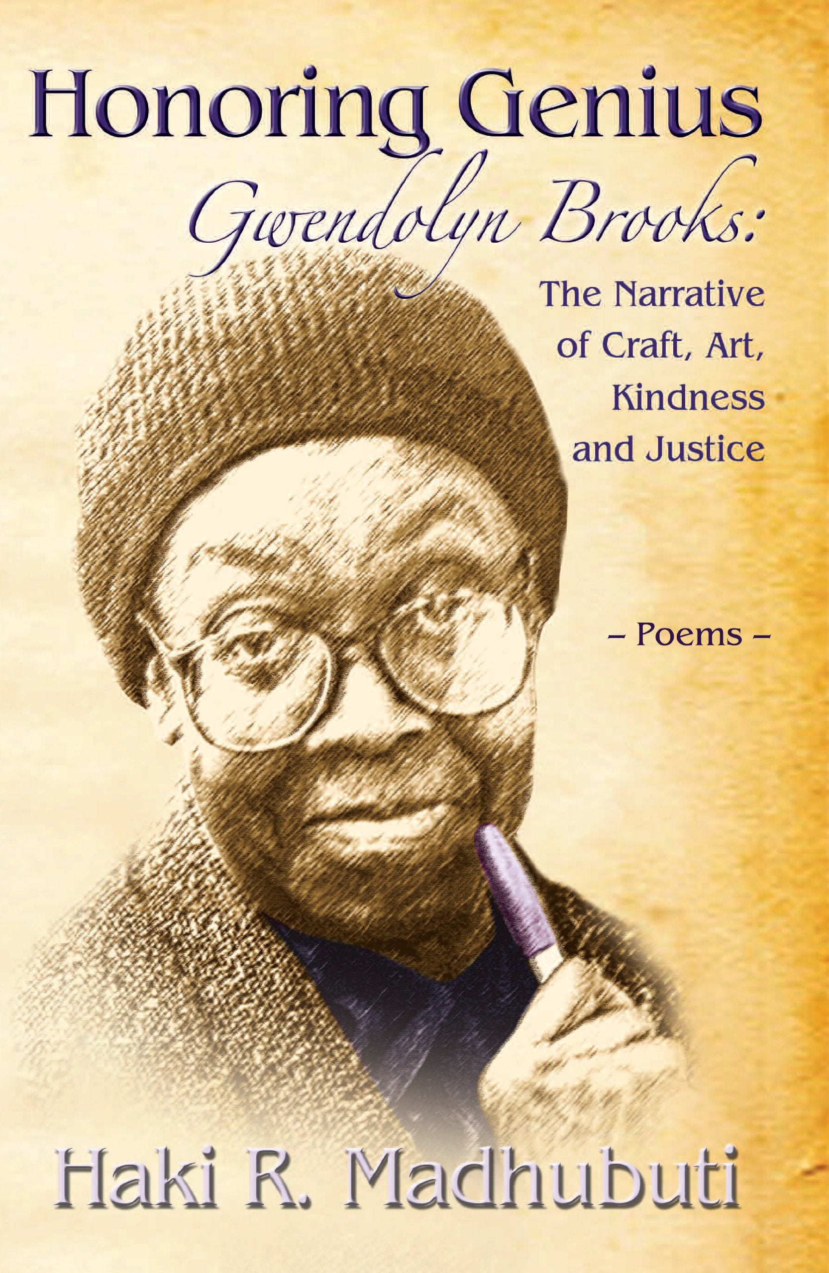 Honoring Genius: Gwendolyn Brooks: The Narrative of Craft, Art, Kindness and Justice,Used