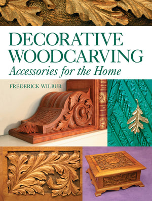 Decorative Woodcarving: Accessories For The Home,New