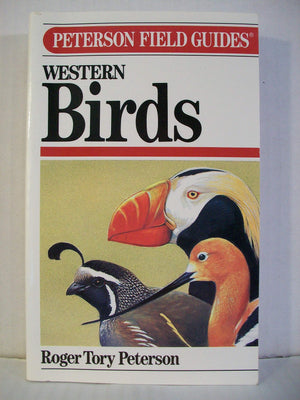 A Field Guide To Western Birds: A Completely New Guide To Field Marks Of All Species Found In North America West Of The 100Th Me