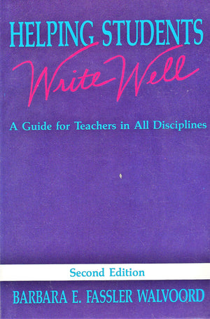 Helping Students Write Well: A Guide for Teachers in All Disciplines,Used