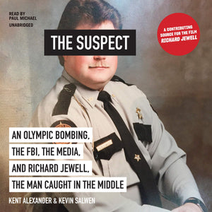 The Suspect: An Olympic Bombing, the FBI, the Media, and Richard Jewell, the Man Caught in the Middle,Used
