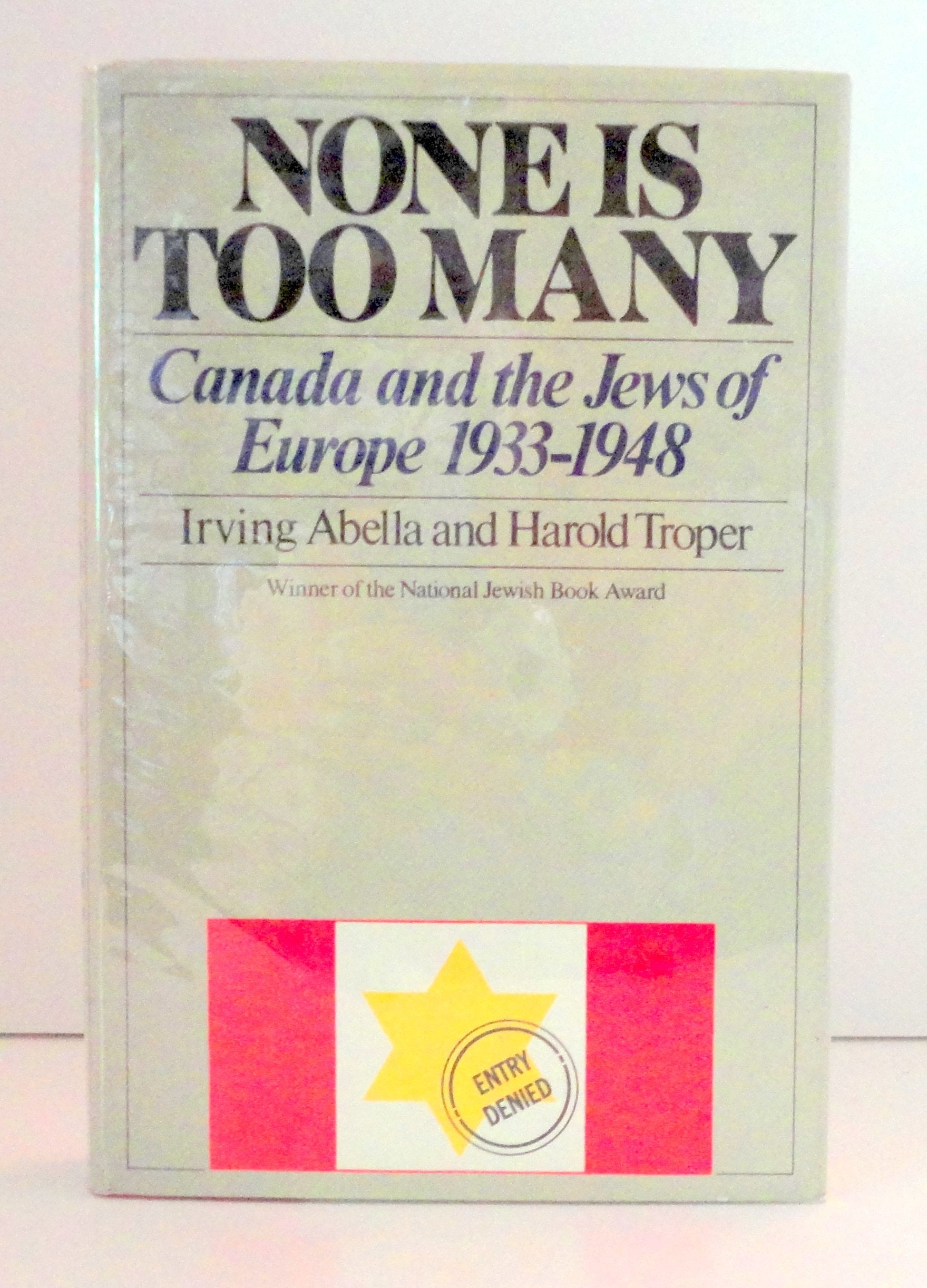 None is too many: Canada and the Jews of Europe, 19331948