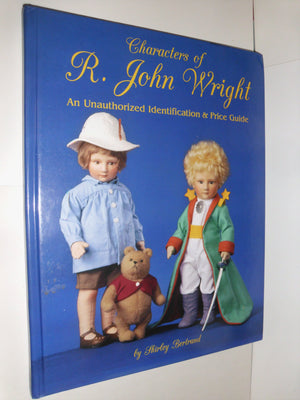 Characters of R. John Wright: An Unauthorized Identification & Price Guide,Used