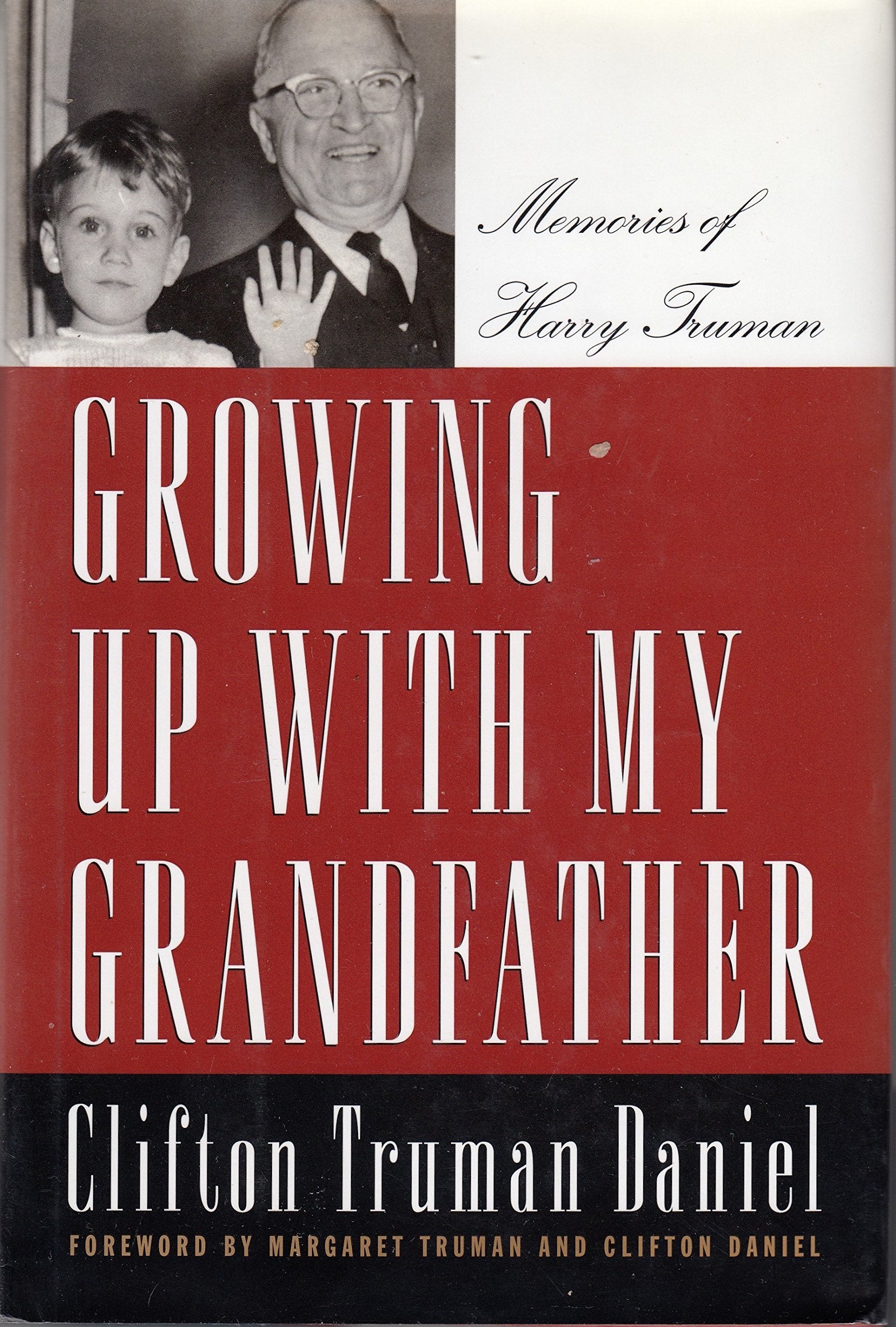 Growing Up With My Grandfather: Memories of Harry S. Truman,Used