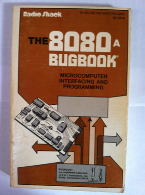 The 8080A bugbook: Microcomputer interfacing and programming,New
