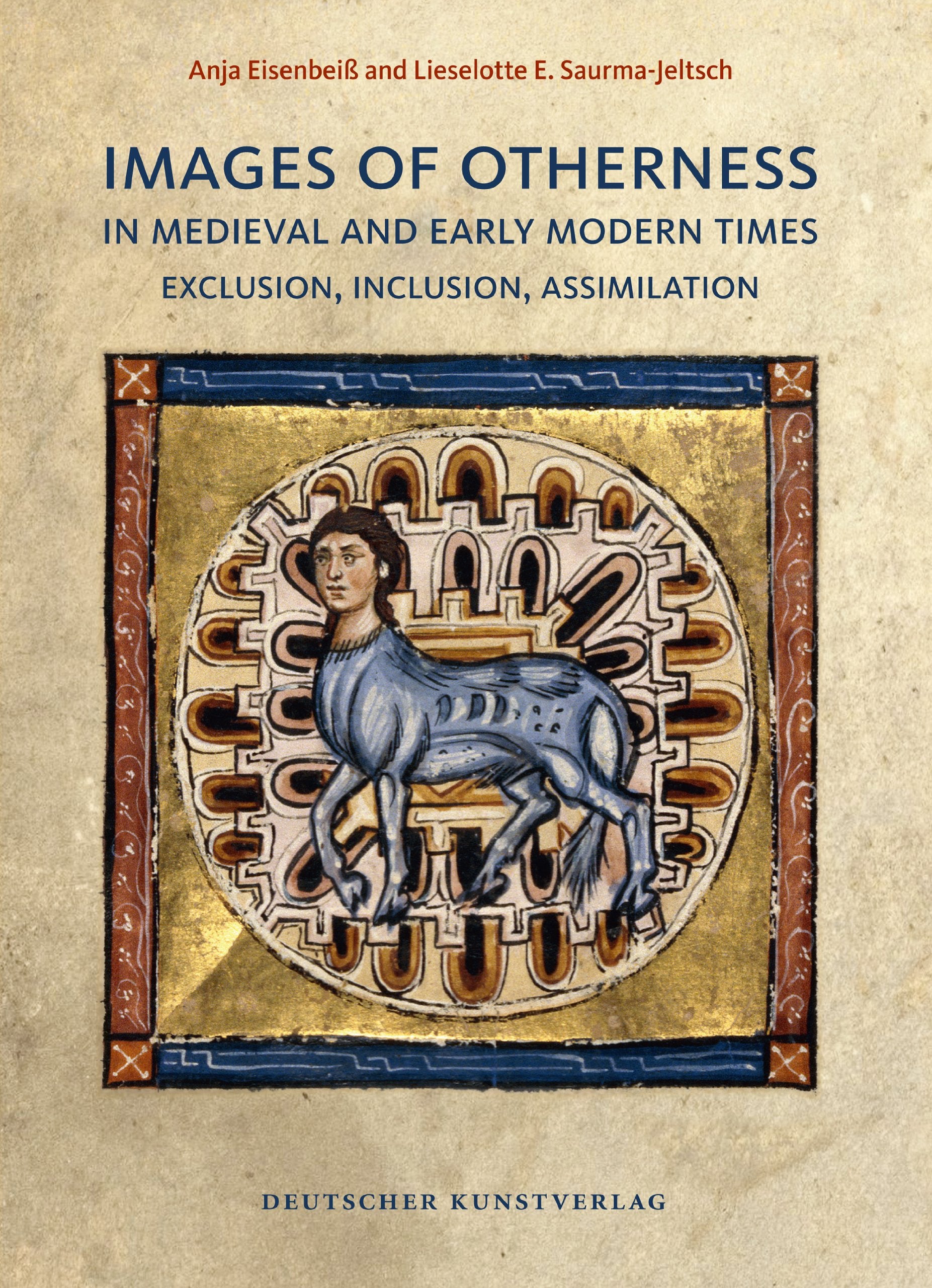 Images of Otherness in Medieval and Early Modern Times: Exclusion, Inclusion, Assimilation,Used